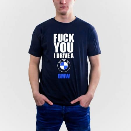 Fuck You BMW majica
